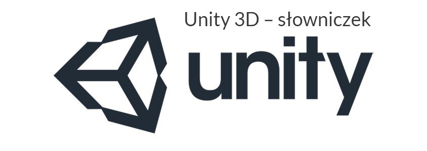 Unity 3d - słowniczek